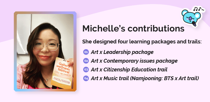 Michelle Choy observed learning journeys and educational programmes, attended workshops and work meetings, co-facilitated a programme, and designed several learning packages and trails.
