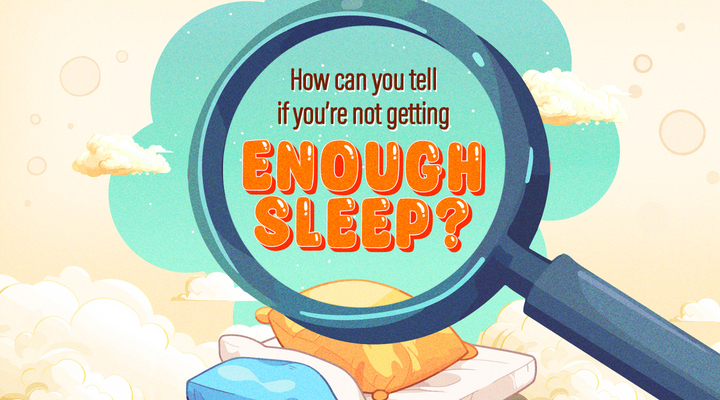 How can you tell if you are not getting enough sleep?