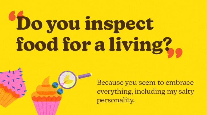 Do you inspect food for a living?