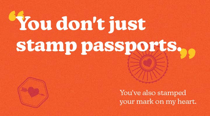 You don&#39;t just stamp passports.