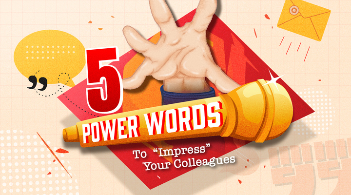 5 power words to impress your colleagues