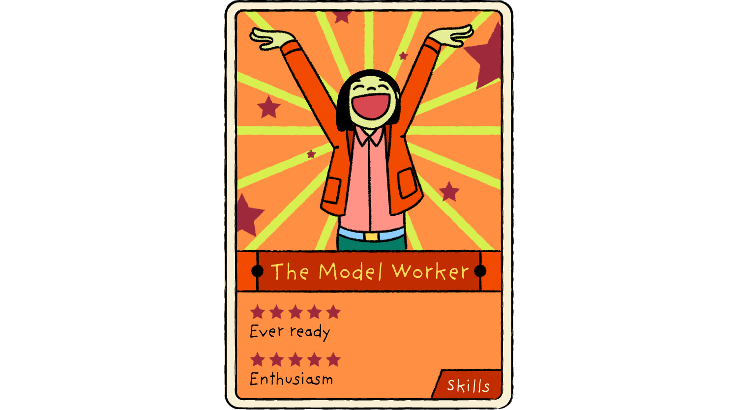 Dressed up and ready for action? Then you are the Model Worker.